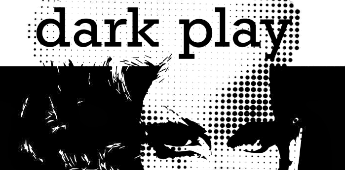 dark play